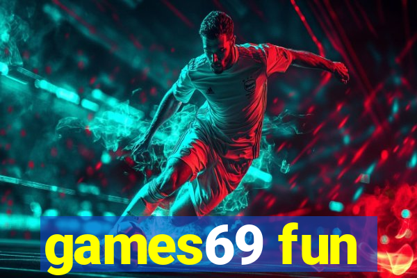 games69 fun